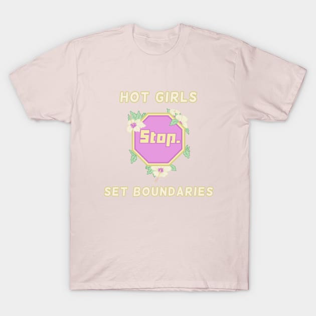 Hot Girls Set Boundaries Stop Sign T-Shirt by ApothecaryOpossum